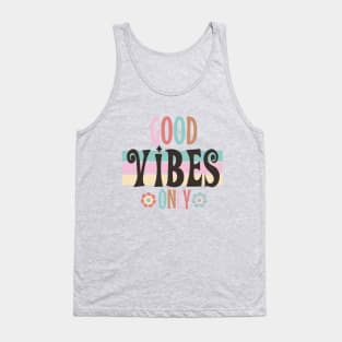 Good Vibes Only - Happy Thoughts, Positive Affirmations Tank Top